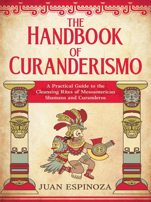 Title details for The Handbook of Curanderismo by Juan Espinoza - Available